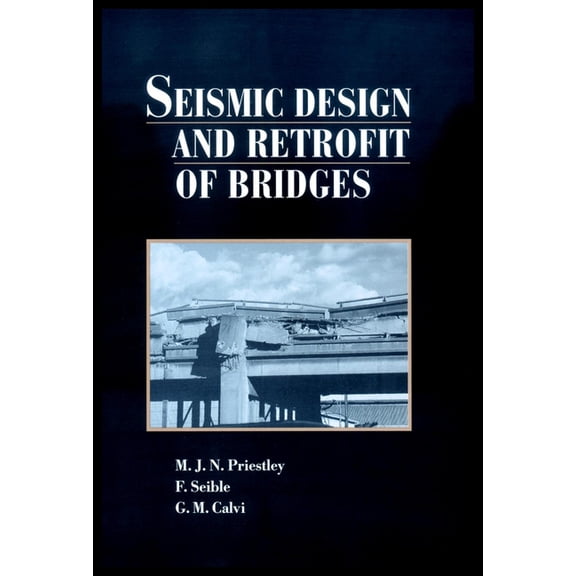 Seismic Design and Retrofit of Bridges, (Hardcover)