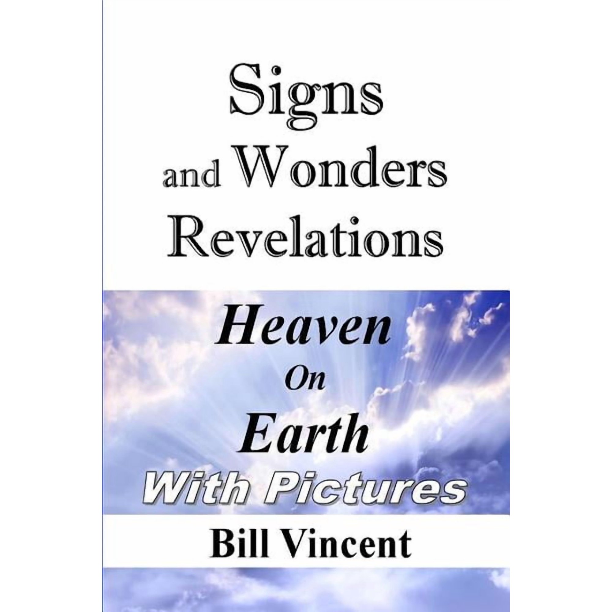 Signs and Wonders Revelations: Heaven on Earth (Paperback)