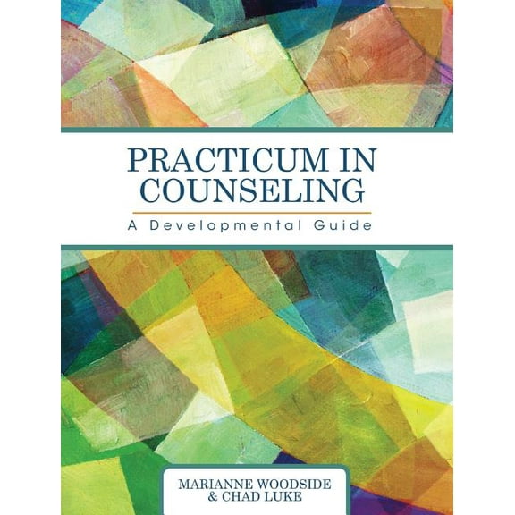 Practicum in Counseling: A Developmental Guide, (Hardcover)