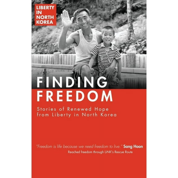 Finding Freedom: Stories of Renewed Hope in North Korea (Paperback)