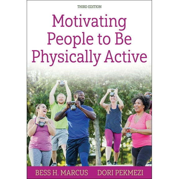 Motivating People to Be Physically Active, (Paperback)