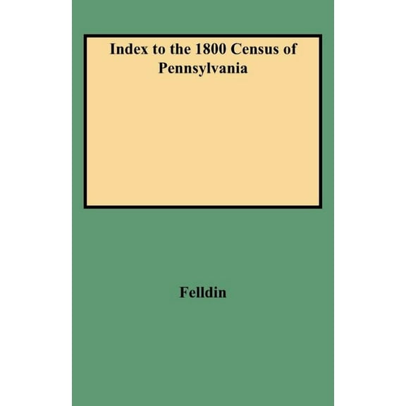 Index to the 1800 Census of Pennsylvania, (Paperback)