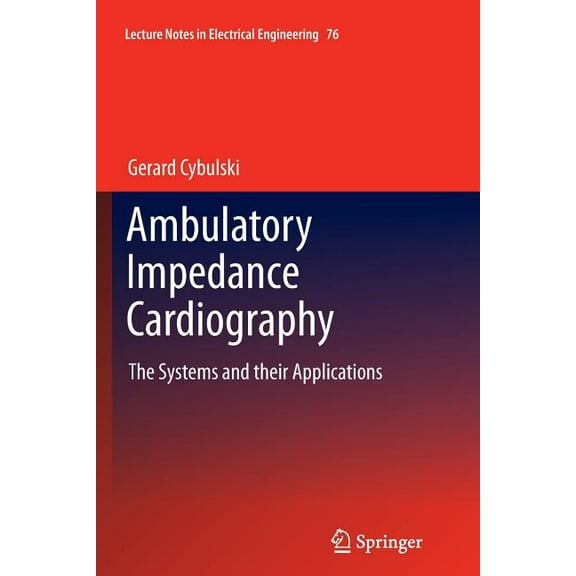Lecture Notes in Electrical Engineering Ambulatory Impedance Cardiography: The Systems and Their Applications, Book 76, (Paperback)