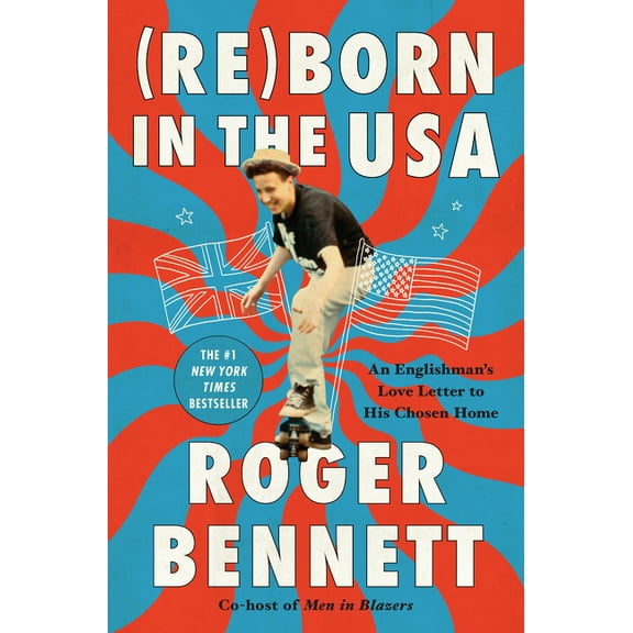 Reborn in the USA: An Englishman's Love Letter to His Chosen Home, (Hardcover)