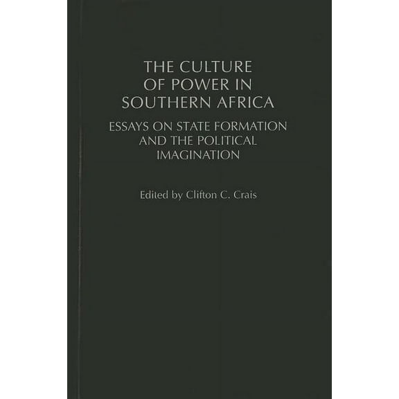Social History of Africa The Culture of Power in Southern Africa: Essays on State Formation and the Political Imagination, (Hardcover)