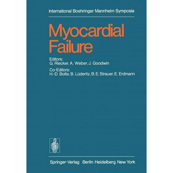 International Boehringer Mannheim Sympos Myocardial Failure: International Symposium, Rottach-Egern/Tegernsee, Germany, June 17-19, 1976, (Paperback)