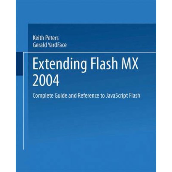 Pre-Owned Extending Flash MX 2004: Complete Guide and Reference to JavaScript Flash (Paperback) 1590593049 9781590593042