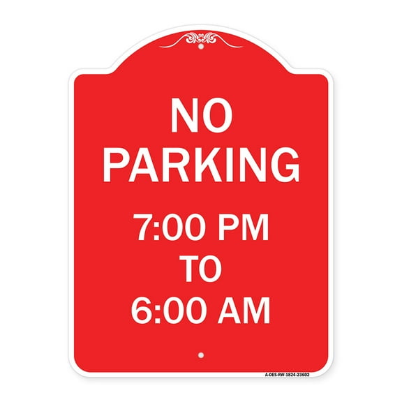 SignMission A-DES-RW-1824-23602 18 x 24 in. Designer Series Sign - No Parking 7-00 AM to 6-00 PM, Red & White