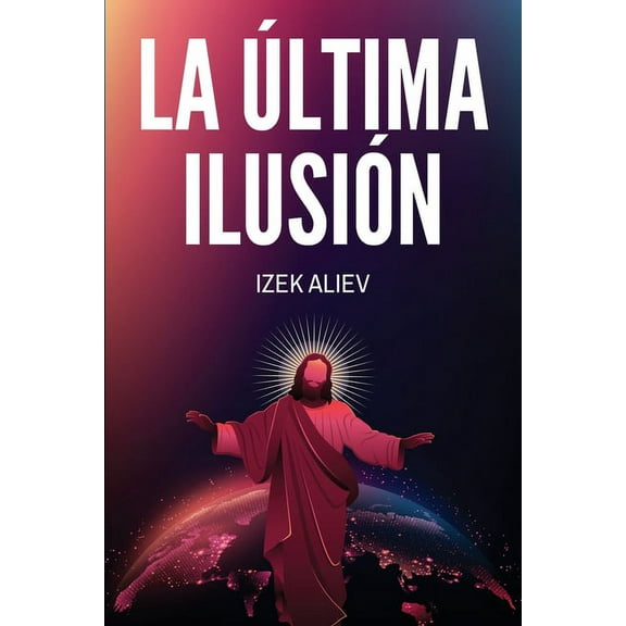 La Ãltima Ilusión, (Paperback)