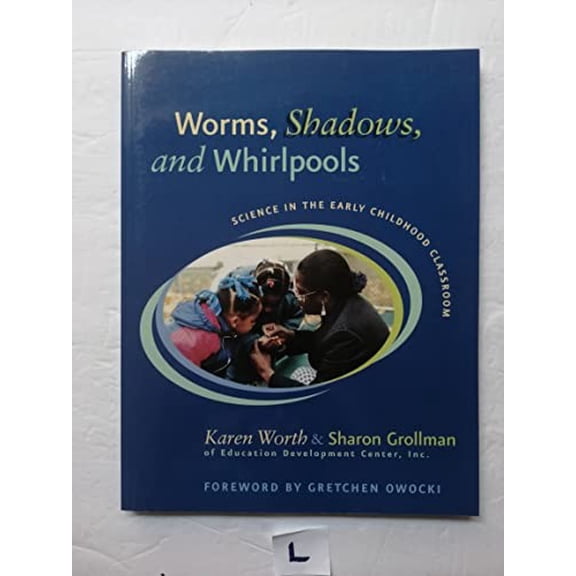 Pre-Owned Worms, Shadows, and Whirlpools: Science in the Early Childhood Classroom Paperback