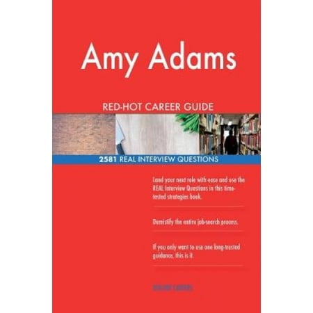 Amy Adams RED-HOT Career Guide; 2581 REAL Interview Questions | Walmart