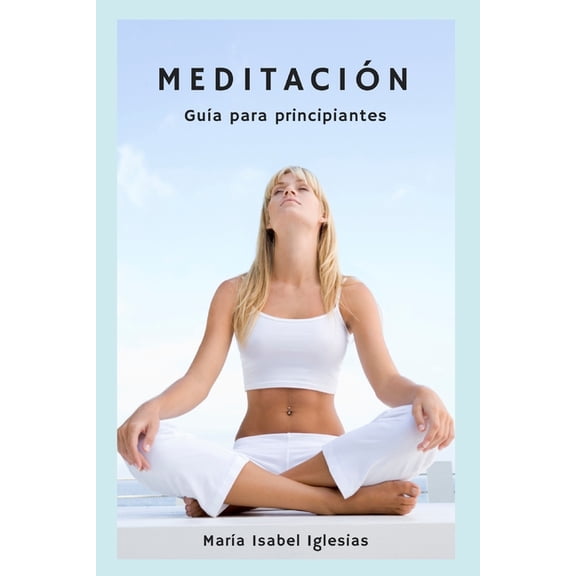 Meditacion: Guía para principiantes (Paperback)