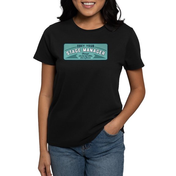 CafePress - Obey Your Stage Manager Women's Classic T Shirt - Women's Traditional Fit Dark T-Shirt