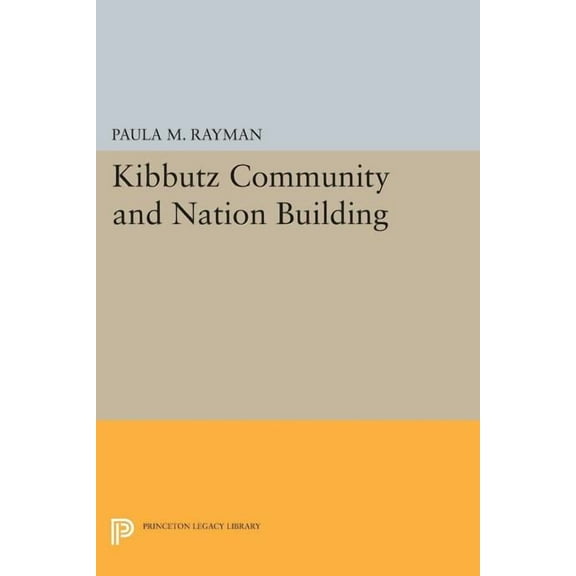 Princeton Legacy Library Kibbutz Community and Nation Building, Book 562, (Paperback)