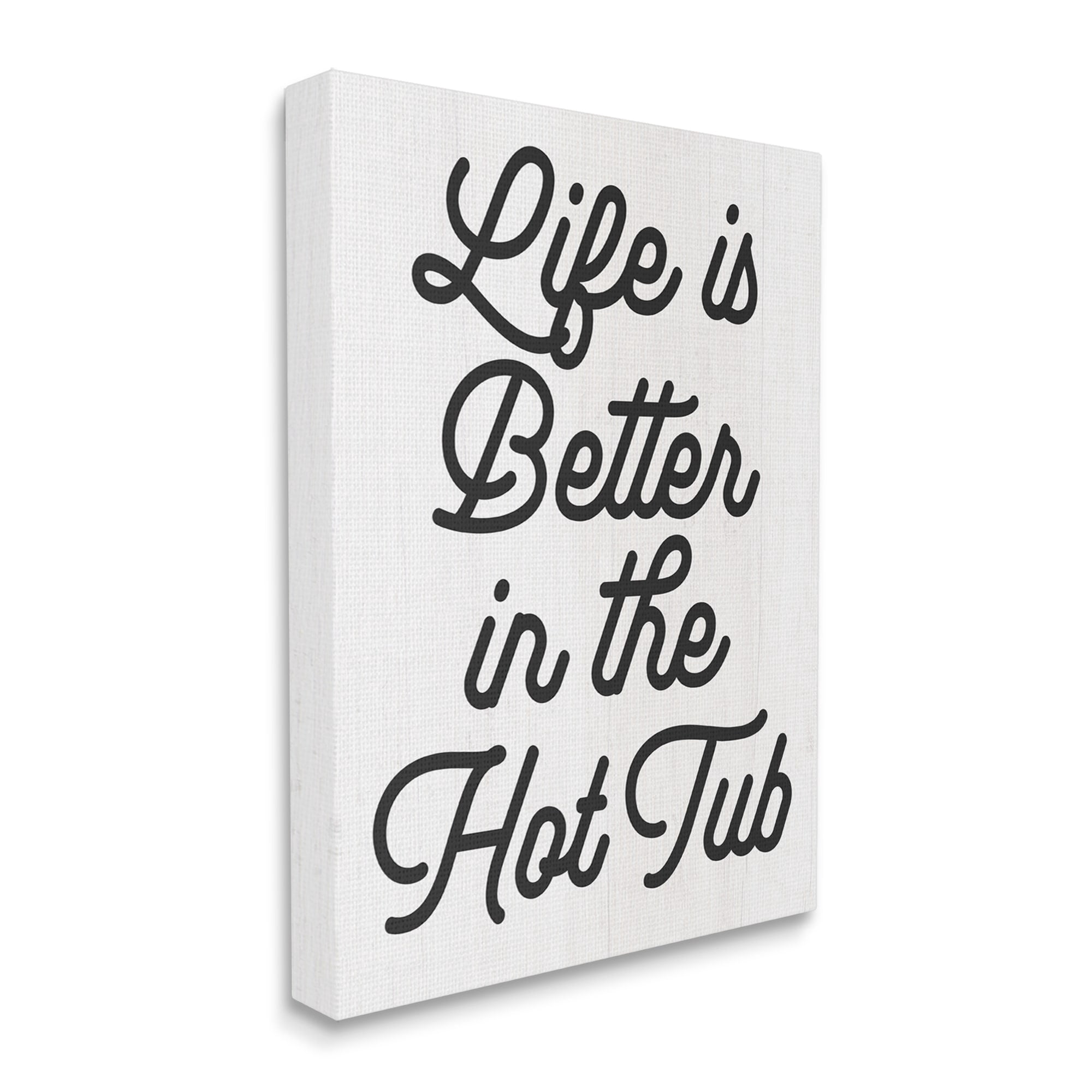 Stupell Industries Life Better In Hot Tub Phrase Inspirational Painting Gallery Wrapped Canvas Print Wall Art