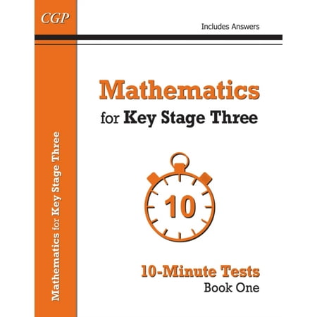 Mathematics for KS3: 10-Minute Tests - Book 1 (including Answers)