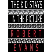 Pre-Owned The Kid Stays in the Picture (Hardcover 9780786860593) by Robert Evans, Bob Evans, Peter Bart