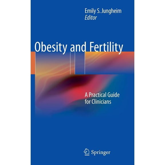 Obesity and Fertility: A Practical Guide for Clinicians, (Hardcover)