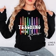 thumbnail image 1 of Teaching With Flair Pen Funny Teacher Life Longsleeve Sweatshirt, 1 of 4