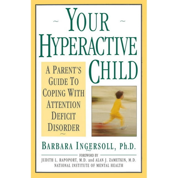 Your Hyperactive Child: A Parent's Guide to Coping with Attention Deficit Disorder, (Paperback)