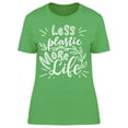thumbnail image 1 of Less Plastic More Life Phrase T-Shirt Women -Image by Shutterstock, Female Medium, 1 of 2
