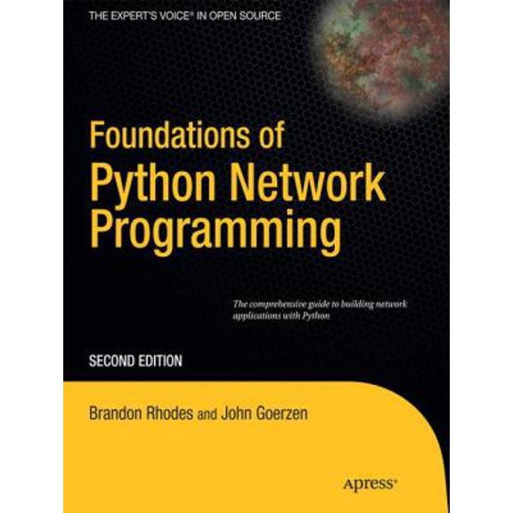 Pre-Owned Foundations of Python Network Programming: The Comprehensive Guide to Building Network Applications with Python (Paperback) 1430230037 9781430230038