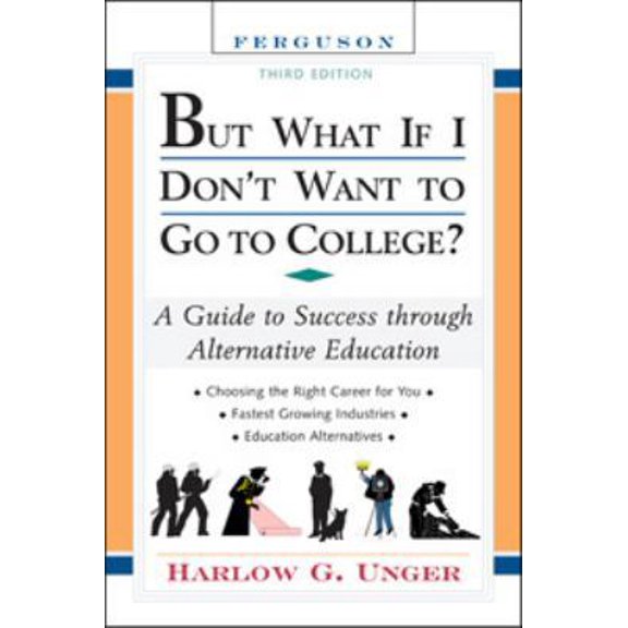 Pre-Owned But What If I Don't Want to Go to College?: A Guide to Success Through Alternative Education (Paperback) 0816065586 9780816065585