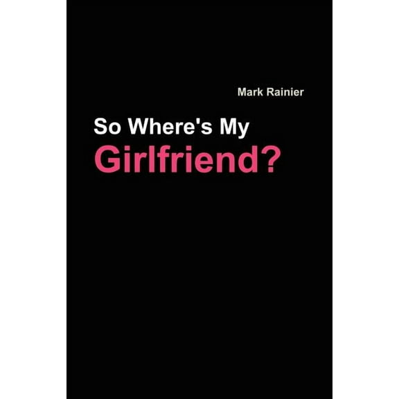 So, Where's My Girlfriend?, (Paperback)