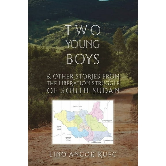 Two Young Boys & Other Stories from the Liberation Struggle of South Sudan, (Paperback)