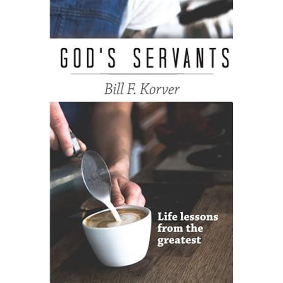 Pre-Owned God's Servants: Life lessons from the greatest Paperback