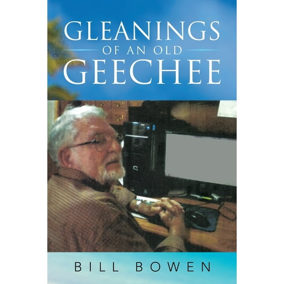 Gleanings of an Old Geechee (Paperback) by Bill Bowen