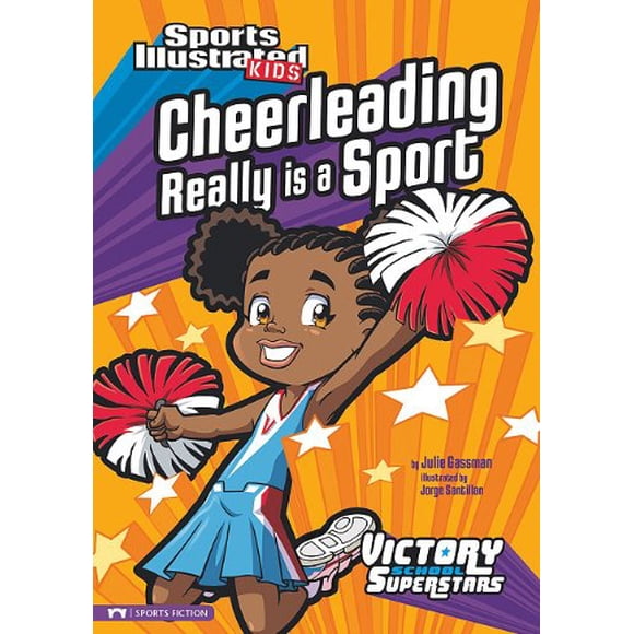 Cheerleading Really Is a Sport (Sports Illustrated Kids Victory School Superstars)
