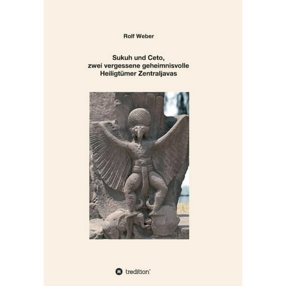 Sukuh und Ceto, zwei vergessene geheimnisvolle Heiligtümer Zentraljavas: Eine Auswahl (Paperback)