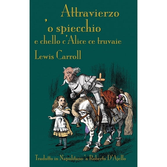 Attravierzo 'o specchio e cchello c'Alice ce truvaie : Through the Looking-Glass in Neapolitan (Paperback)