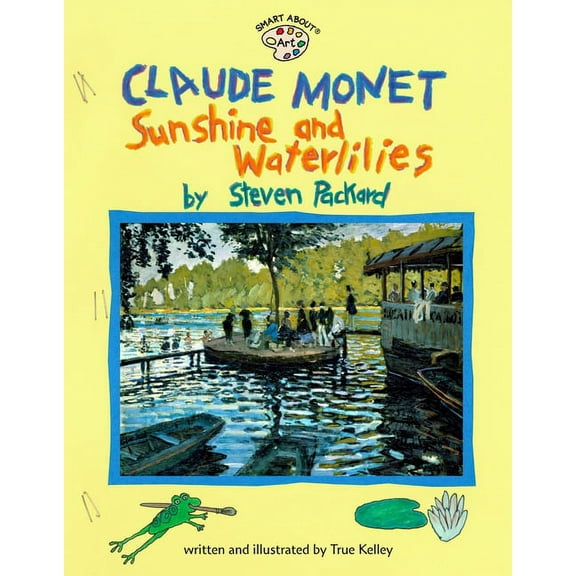 Smart about Art Claude Monet: Sunshine and Waterlilies: Sunshine and Waterlilies, (Paperback)