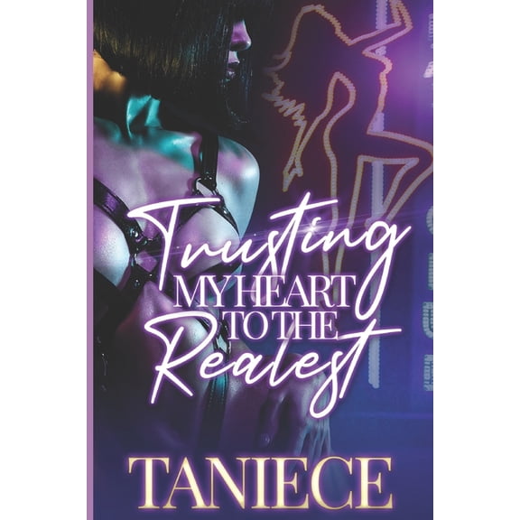 Trusting My Heart To The Realest (Paperback) by Taniece