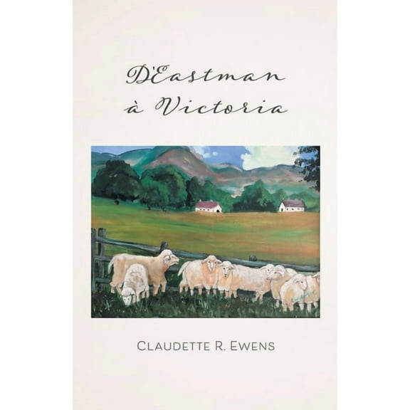 D'Eastman à Victoria, (Paperback)