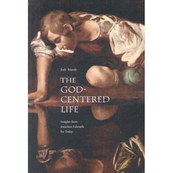 The God-Centered Life