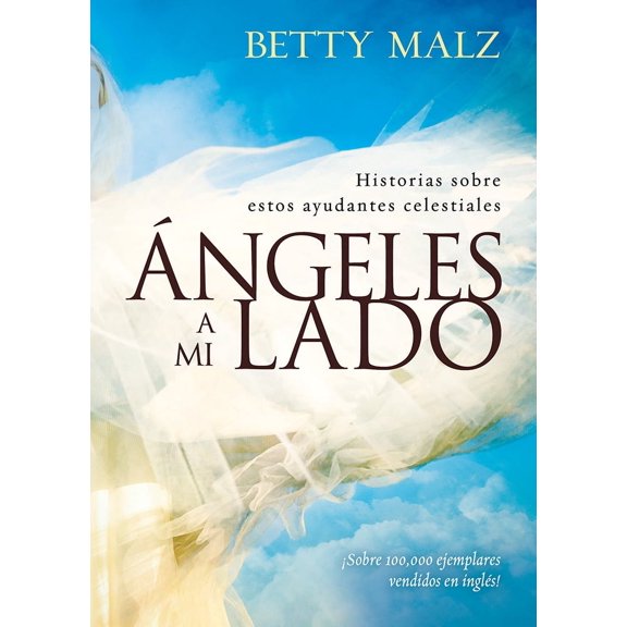 Angeles a mi lado : Historias sobre estos ayudantes celestiales (Paperback)