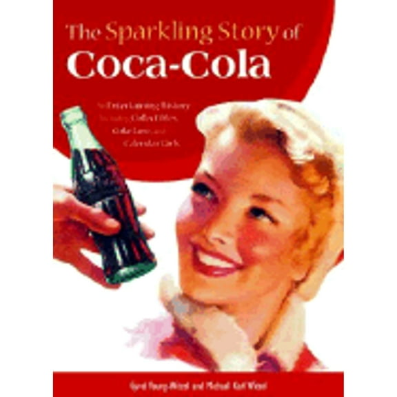 Pre-Owned The Sparkling Story of Coca-Cola (Hardcover) 0896584542 9780896584549