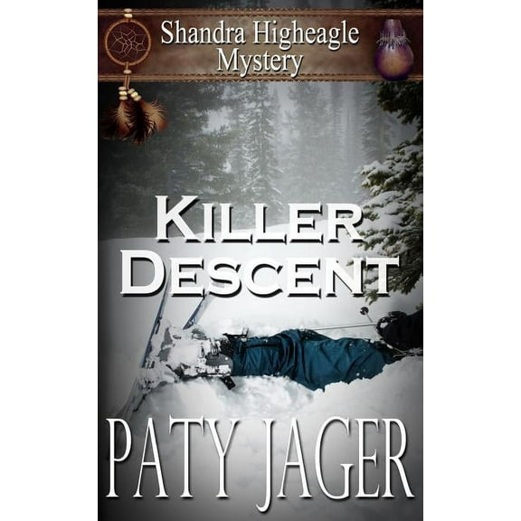 Killer Descent: Shandra Higheagle Mystery, (Paperback)