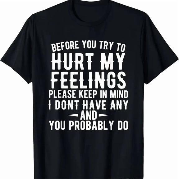 【New Arrival】Funny Sarcastic "I Don't Have Any Feelings" T-Shirt, Black Bold Statement Graphic Tee, Anti-Sensitive Humor Casual Streetwear