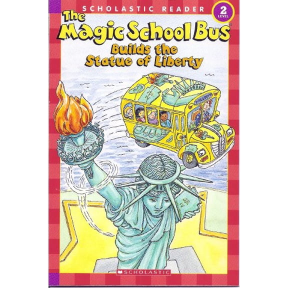 Pre-Owned The Magic School Bus Builds the Statue of Liberty (Scholastic Reader, Level 2) (Hardcover) 0439899370 9780439899376