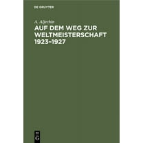 Auf Dem Weg Zur Weltmeisterschaft 1923-1927, (Hardcover)