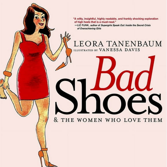 Bad Shoes & The Women Who Love Them (Paperback)