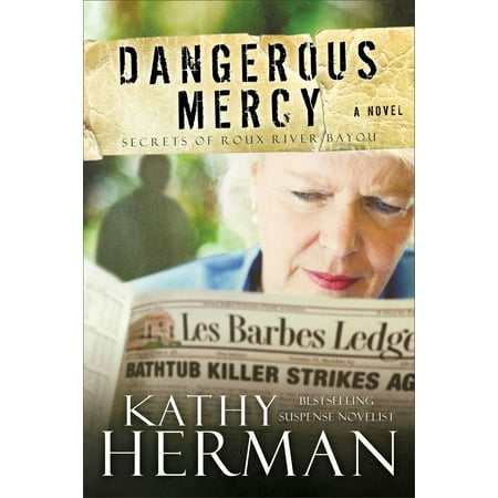 Dangerous Mercy (Secrets of Roux River Bayou Book #2) -