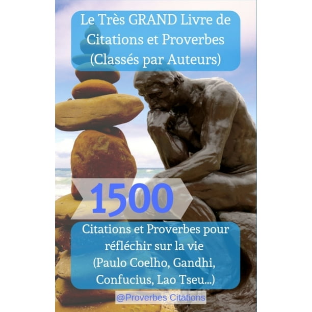 Proverbes Et Citations Citations Philosophiques Philosophie Citations Sagesse Pensee Positive S Le Tres Grand Livre De Citations Et Proverbes Classes Par Auteurs De 1500 Citations Et Proverbes Pour Reflechir Sur Proverbes Et Citations Citations Philosophiques Philosophie Citations Sagesse Pensee Positive S Le Tres Grand Livre De Citations Et Proverbes Classes Par Auteurs De 1500 Citations Et Proverbes Pour Reflechir Sur