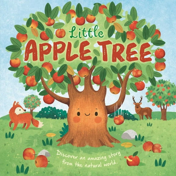 Nature Stories: Little Apple Tree: Discover an Amazing Story from the Natural World-Padded Board Book (Board Book)