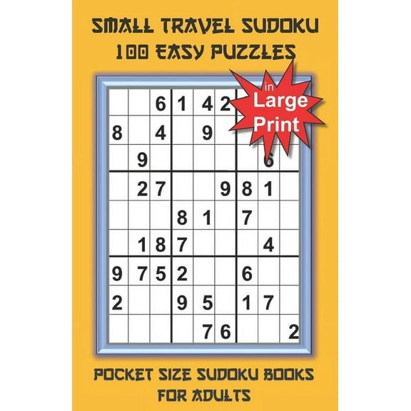 Small Travel Sudoku in Large Print: Pocket Size Sudoku Books for Adults and Seniors with 100 Easy Puzzles, (Paperback)