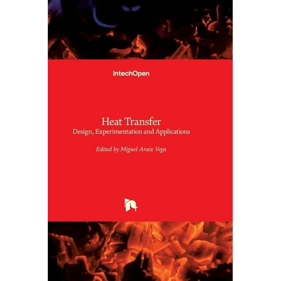Heat Transfer: Design, Experimentation and Applications (Hardcover)